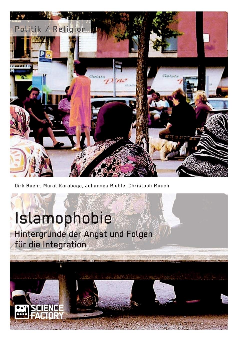 Islamophobie. Hintergründe der Angst und Folgen für die Integration Law