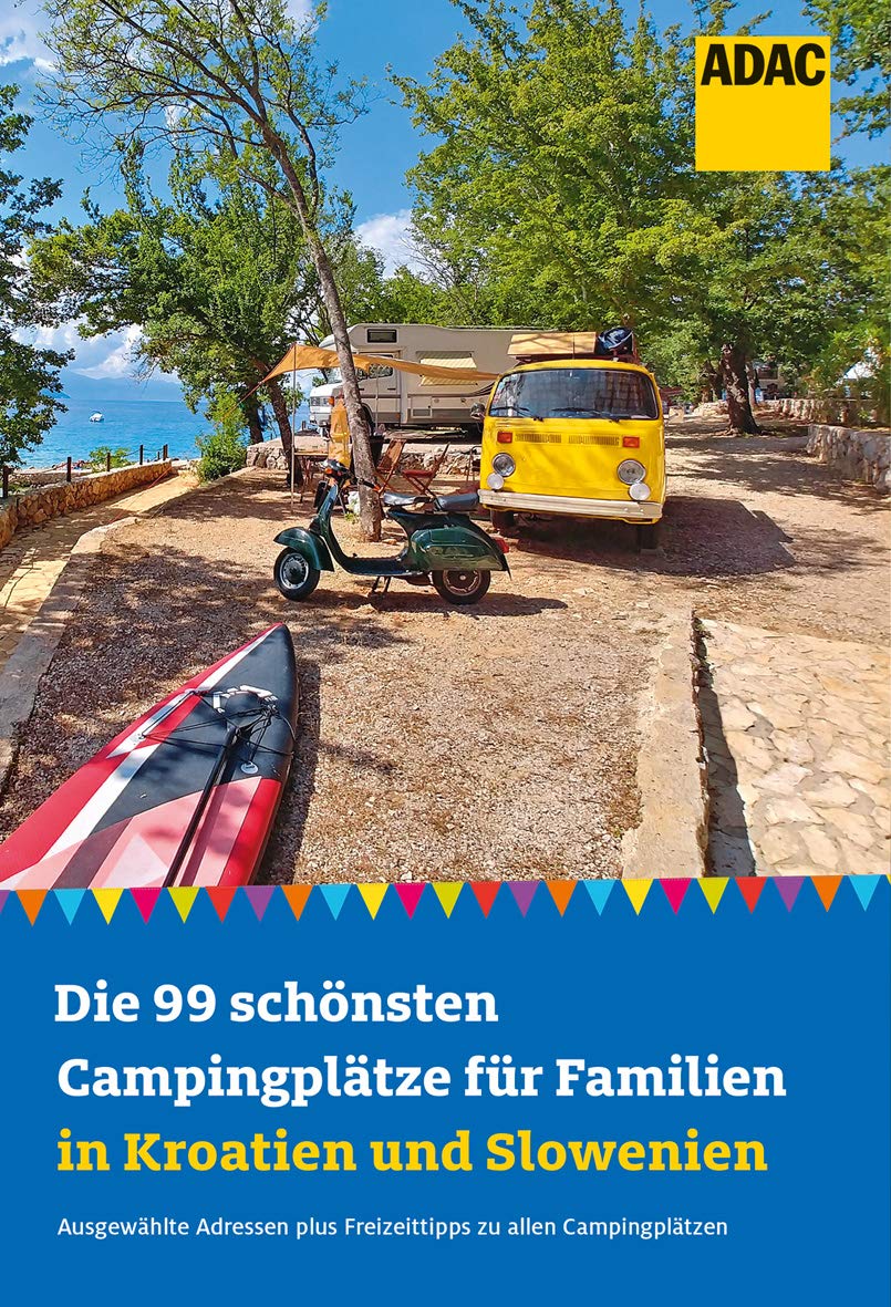 Die 99 schönsten Campingplätze für Familien in Kroatien und Slowenien Leisure, Home & Garden
