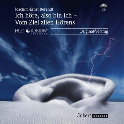 Joachim-Ernst Berendt : Ich höre, also bin ich - Vom Ziel allen Hörens Music