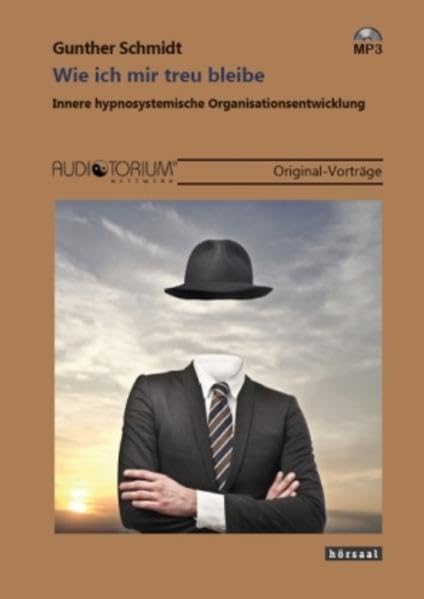 Wie ich mir treu bleibe: Innere hypnosystemische Organisationsentwicklung Partnership & Love