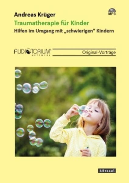 Traumatherapie für Kinder: Hilfen im Umgang mit "schwierigen" Kindern Partnership & Love