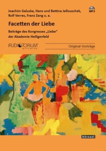 Facetten der Liebe: Beiträge des Kongresses "Liebe" der Akademie Heiligenfeld Books