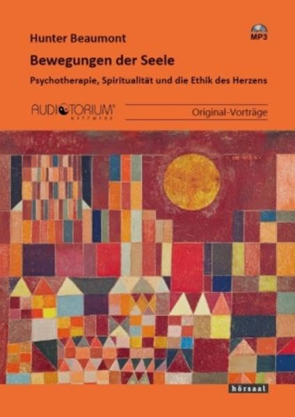 Bewegungen der Seele: Psychotherapie, Spiritualität und die Ethik des Herzens Psychology