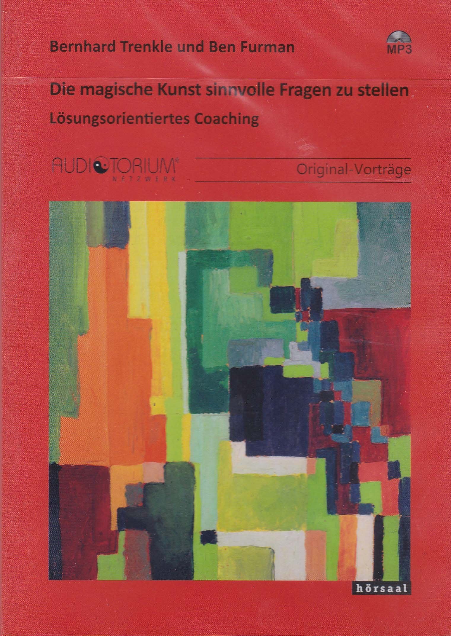 Die magische Kunst sinnvolle Fragen zu stellen: Lösungsorientiertes Coaching Psychology