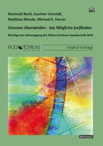Grenzen überwinden - das Mögliche (er)finden: Beiträge der Jahrestagung der Milton-Erickson-Gesellschaft 2018 Psychology