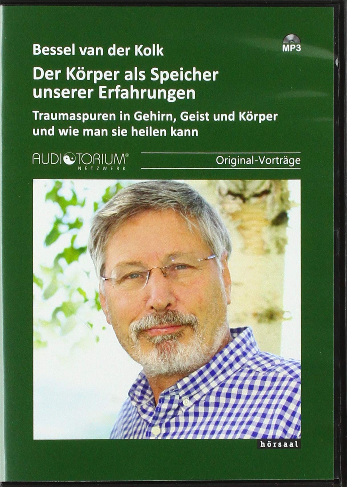 Der Körper als Speicher unserer Erfahrungen: Traumaspuren in Gehirn, Geist und Körper und wie man sie heilen kann Psychology
