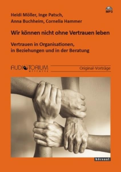 Wir können nicht ohne Vertrauen leben: Vertrauen in Organisationen, in Beziehungen und in der Beratung Lifestyle