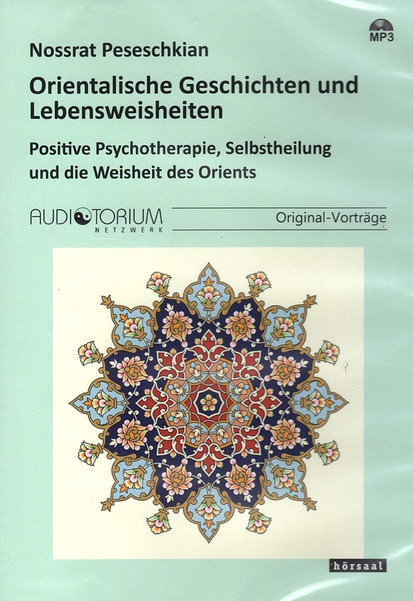 Orientalische Geschichten und Lebensweisheiten: Positive Psychotherapie, Selbstheilung und die Weisheit des Orients Psychology