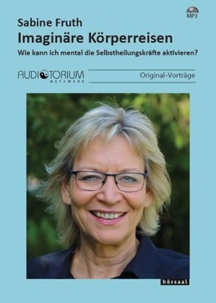 Imaginäre Körperreisen: Wie kann ich mental die Selbstheilungskräfte aktivieren? Psychology