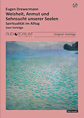 Weisheit, Anmut und Sehnsucht unserer Seelen, 2 MP3 CD Books
