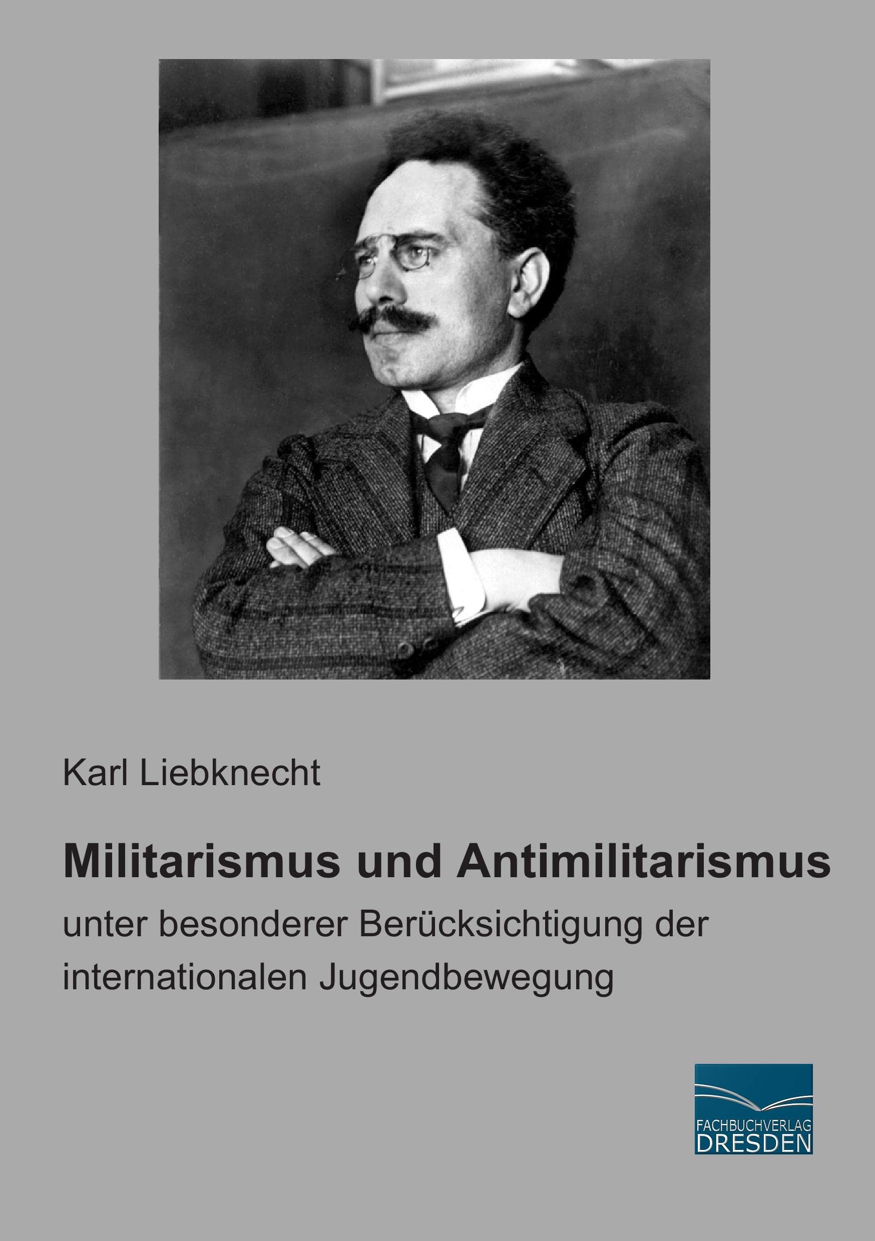 Militarismus und Antimilitarismus: unter besonderer Beruecksichtigung der internationalen Jugendbewegung: unter besonderer Berücksichtigung der internationalen Jugendbewegung Law