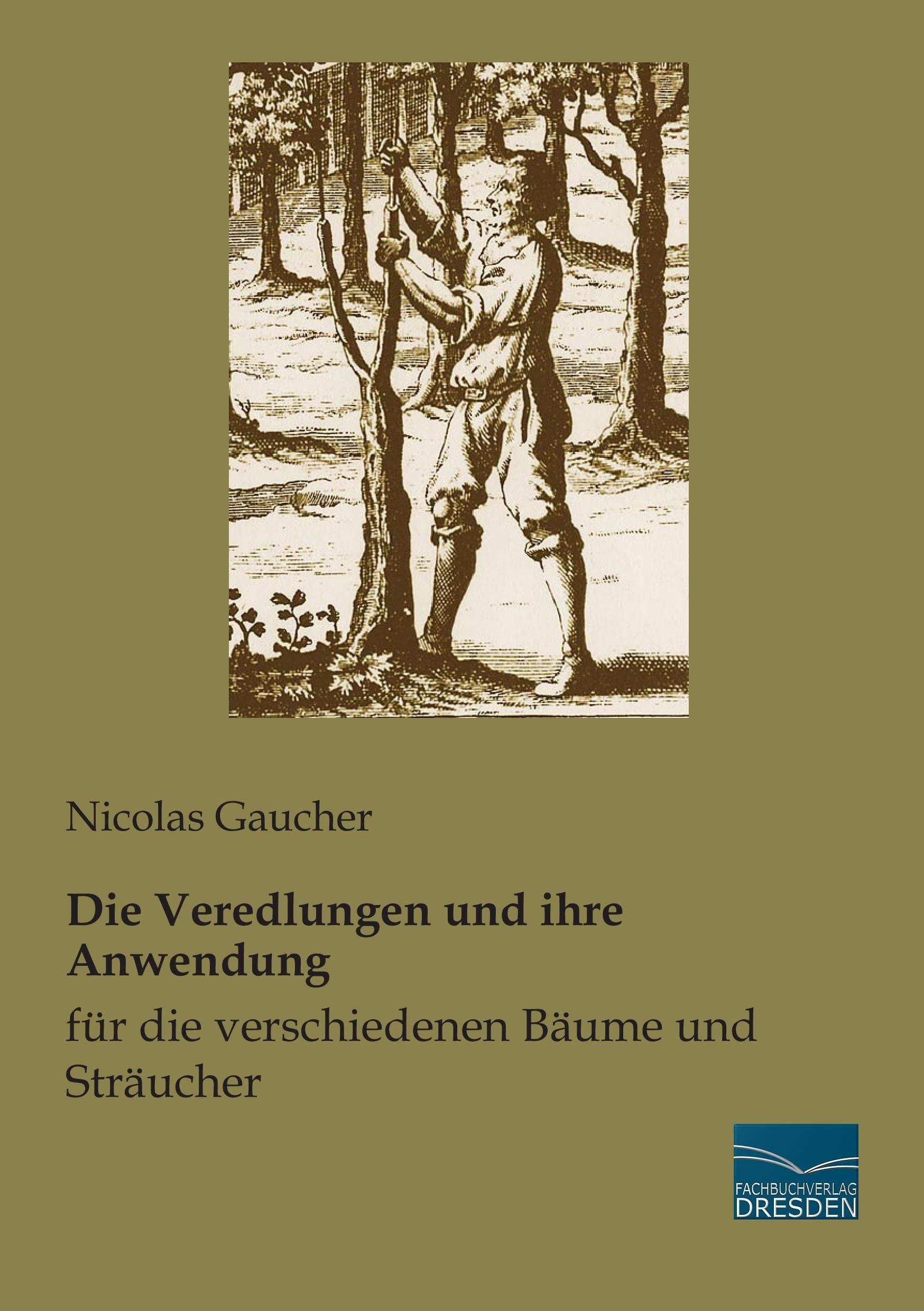 Die Veredlungen und ihre Anwendung für die verschiedenen Bäume und Sträucher Mathematics