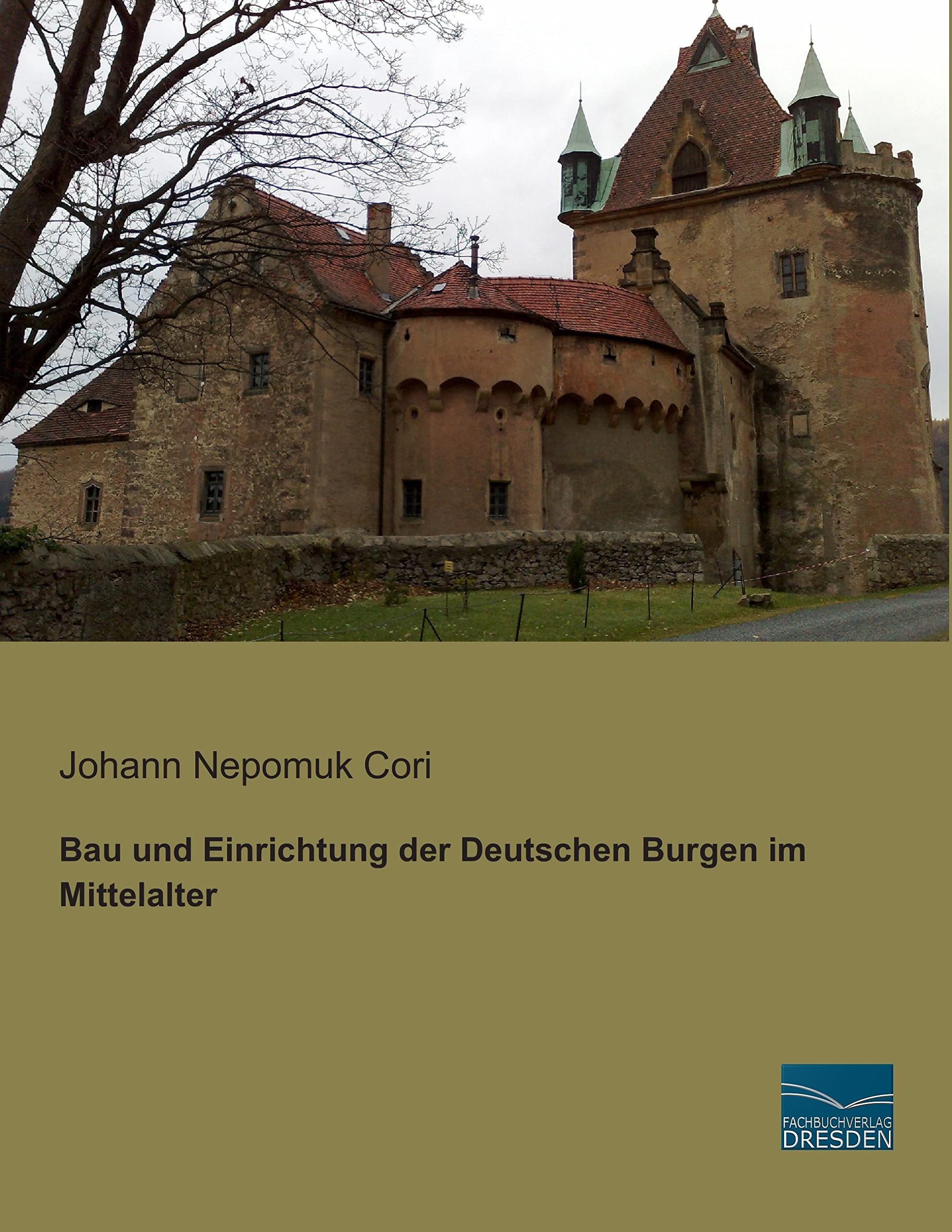 Bau und Einrichtung der Deutschen Burgen im Mittelalter Architecture