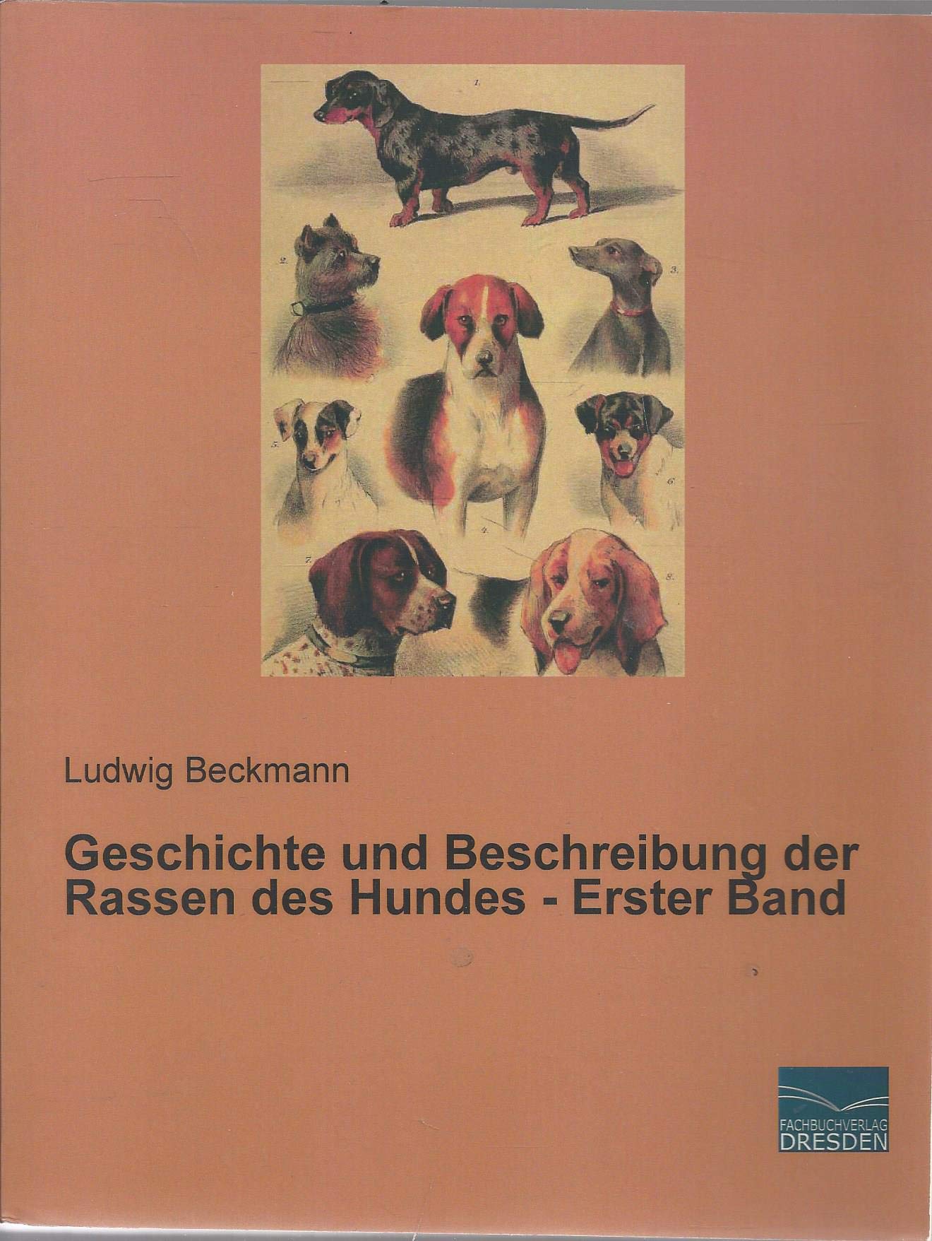 Geschichte und Beschreibung der Rassen des Hundes - Erster Band Pets