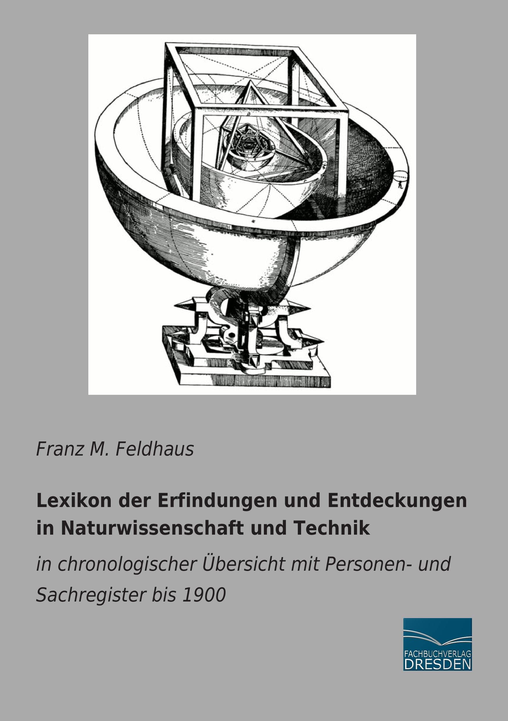 Lexikon der Erfindungen und Entdeckungen in Naturwissenschaft und Technik: in chronologischer Übersicht mit Personen- und Sachregister bis 1900 General education