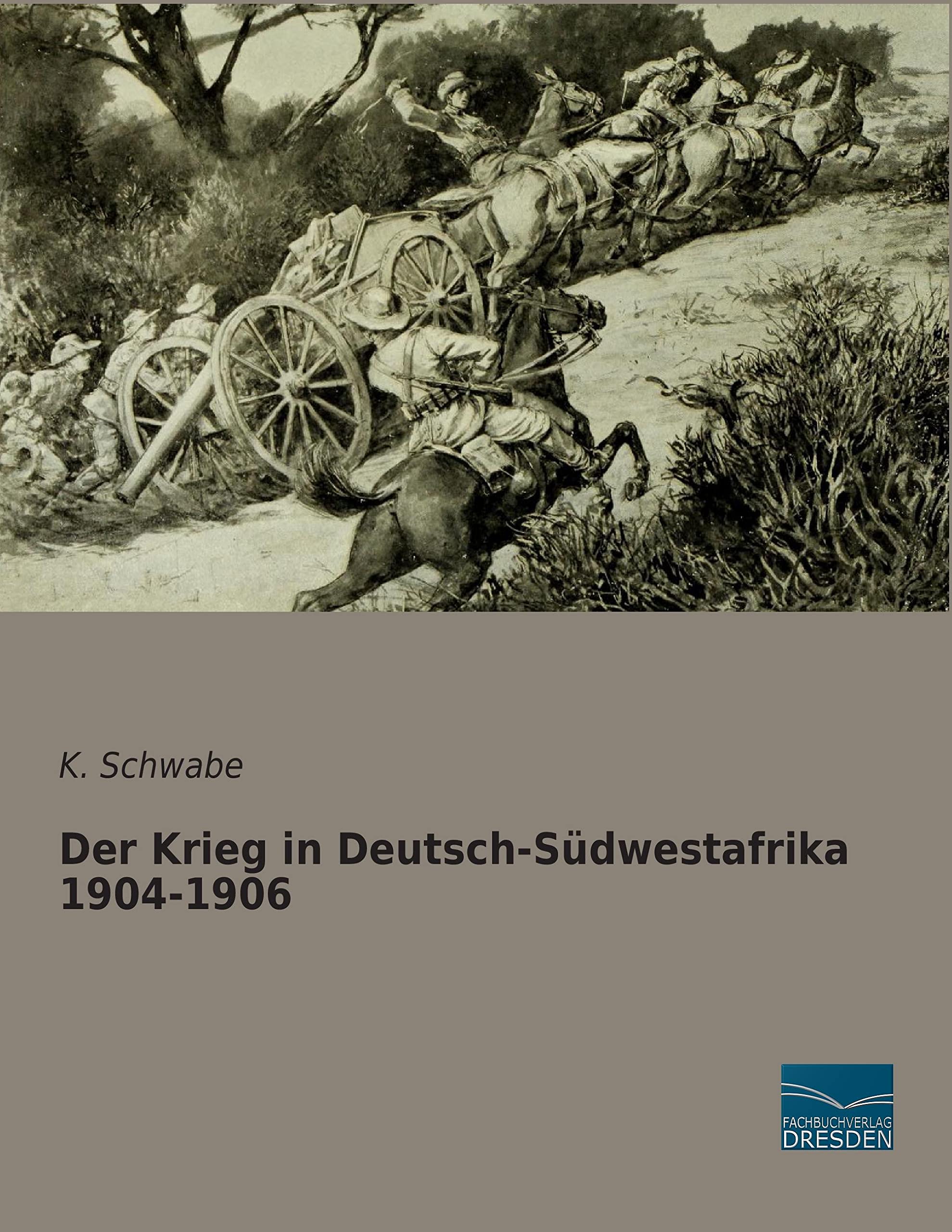 Der Krieg in Deutsch-Suedwestafrika 1904-1906 Politics & History