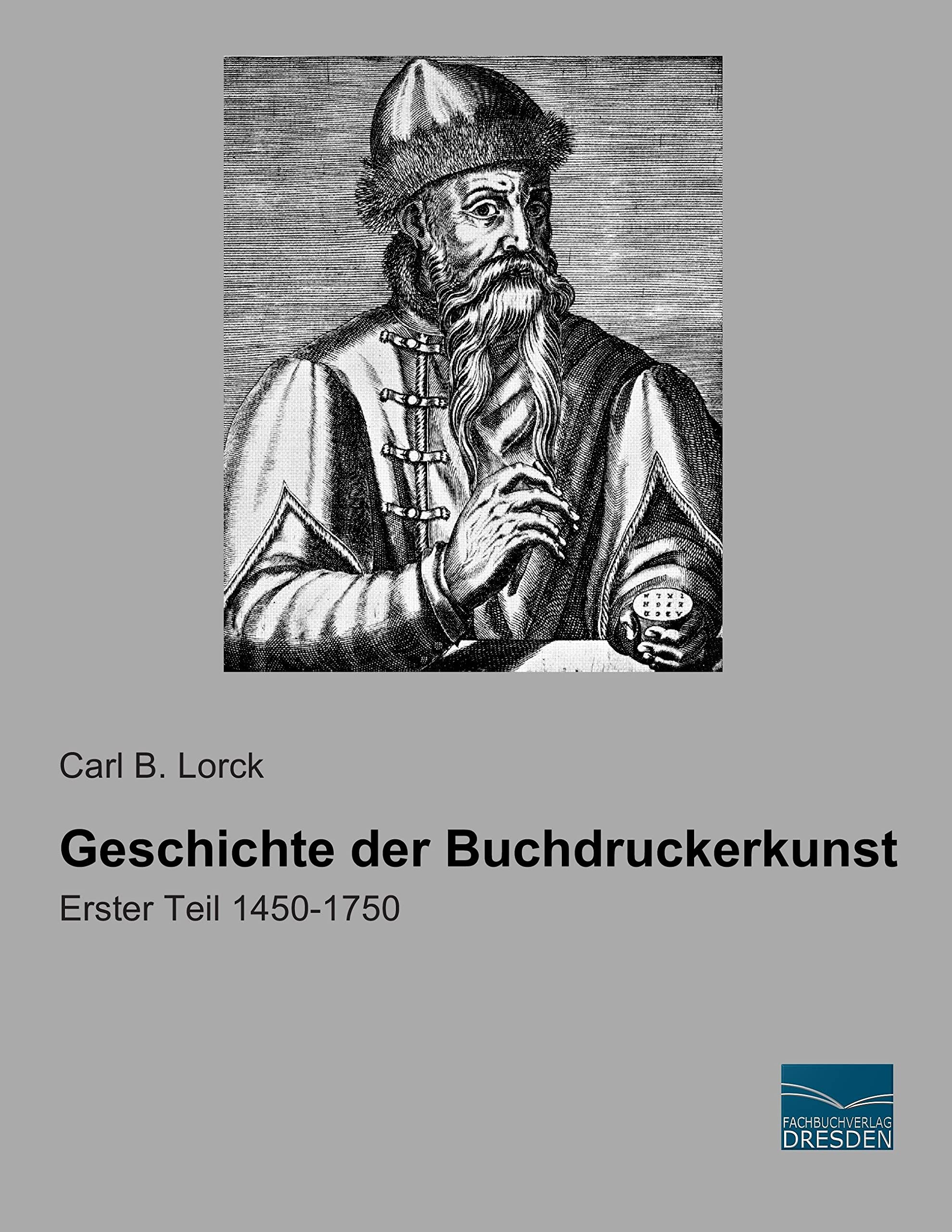 Geschichte der Buchdruckerkunst: Erster Teil 1450-1750 Film, Art & Culture