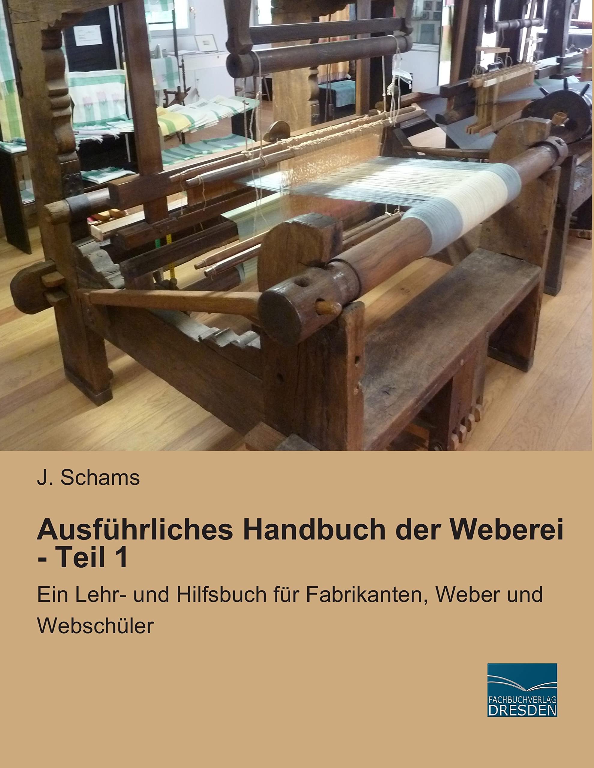 Ausführliches Handbuch der Weberei - Teil 1 Hobbies & Crafts