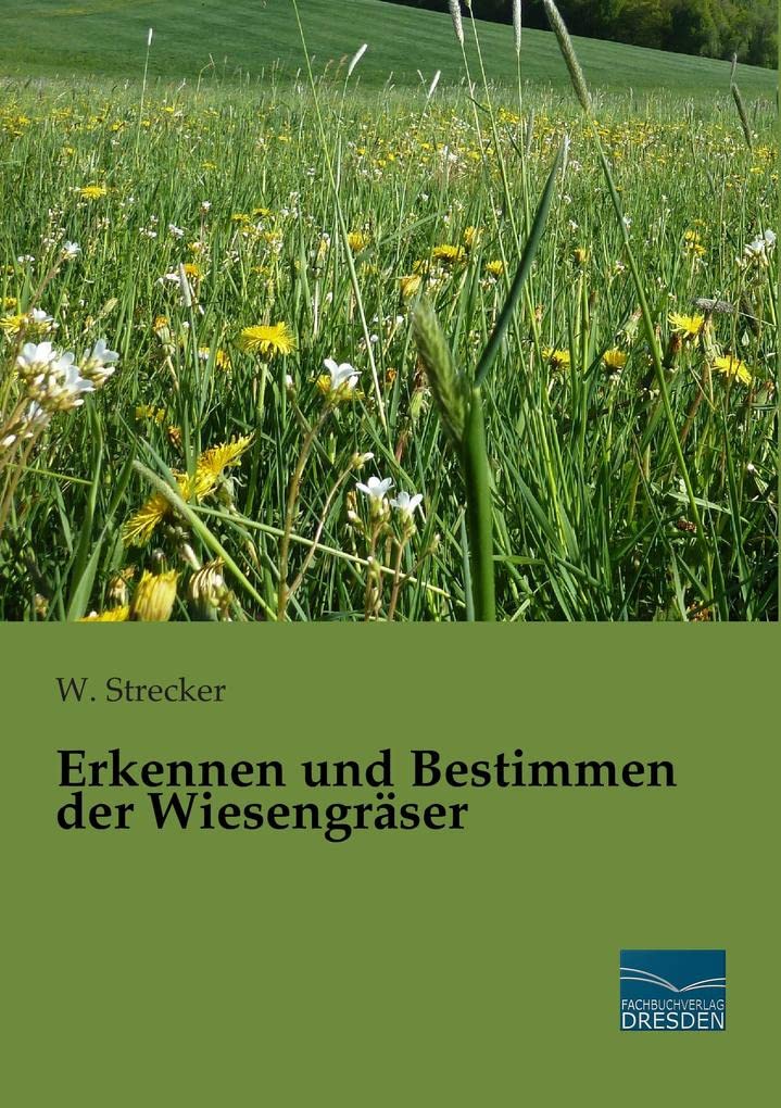Erkennen und Bestimmen der Wiesengraeser Natural Sciences