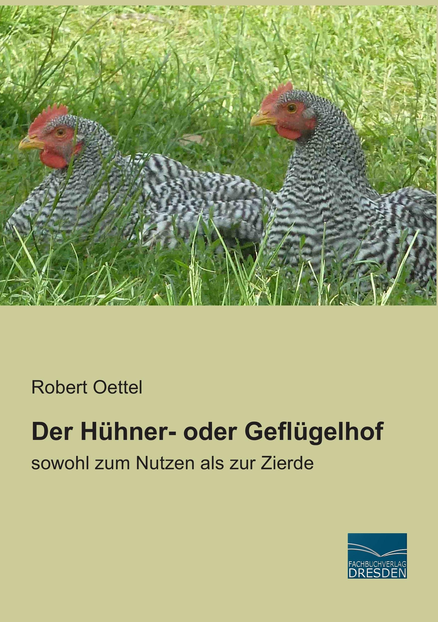Der Huehner- oder Gefluegelhof: sowohl zum Nutzen als zur Zierde Natural Sciences