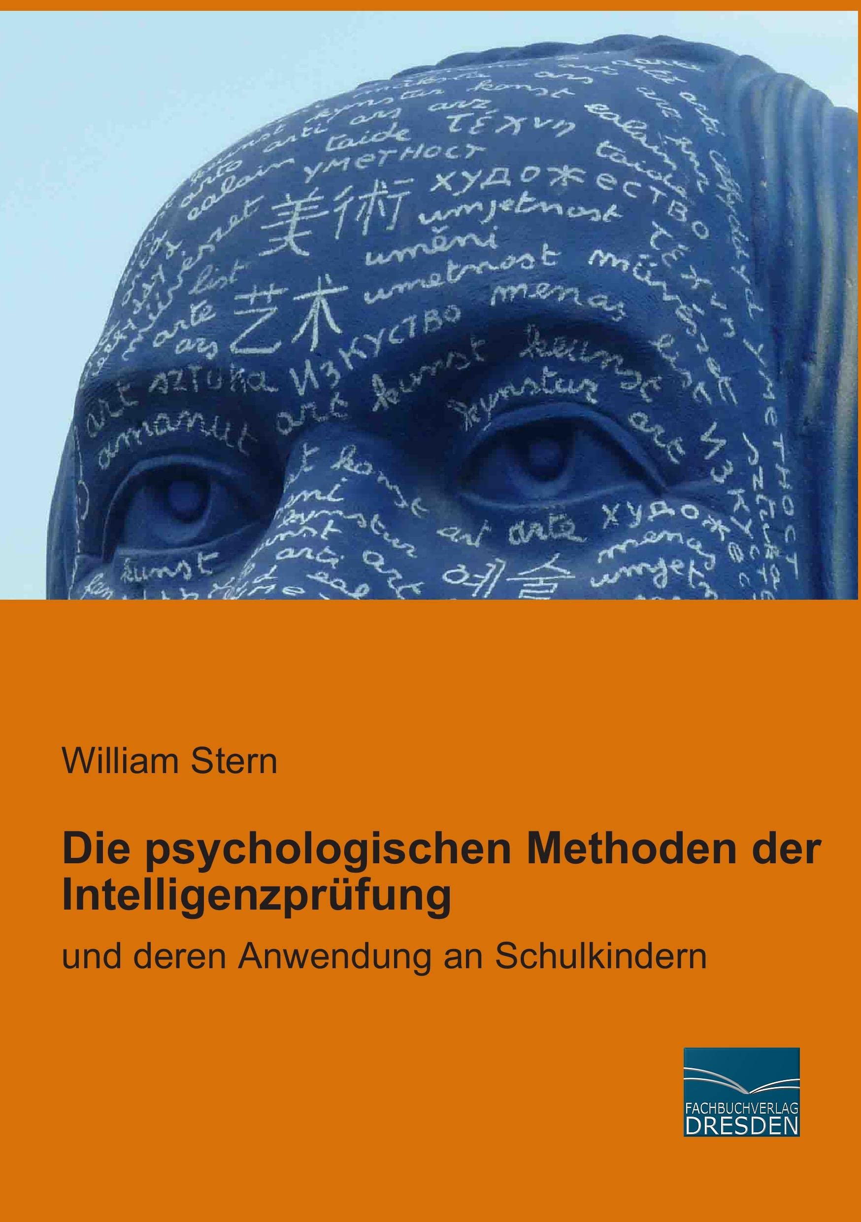 Die psychologischen Methoden der Intelligenzpruefung: und deren Anwendung an Schulkindern Psychology