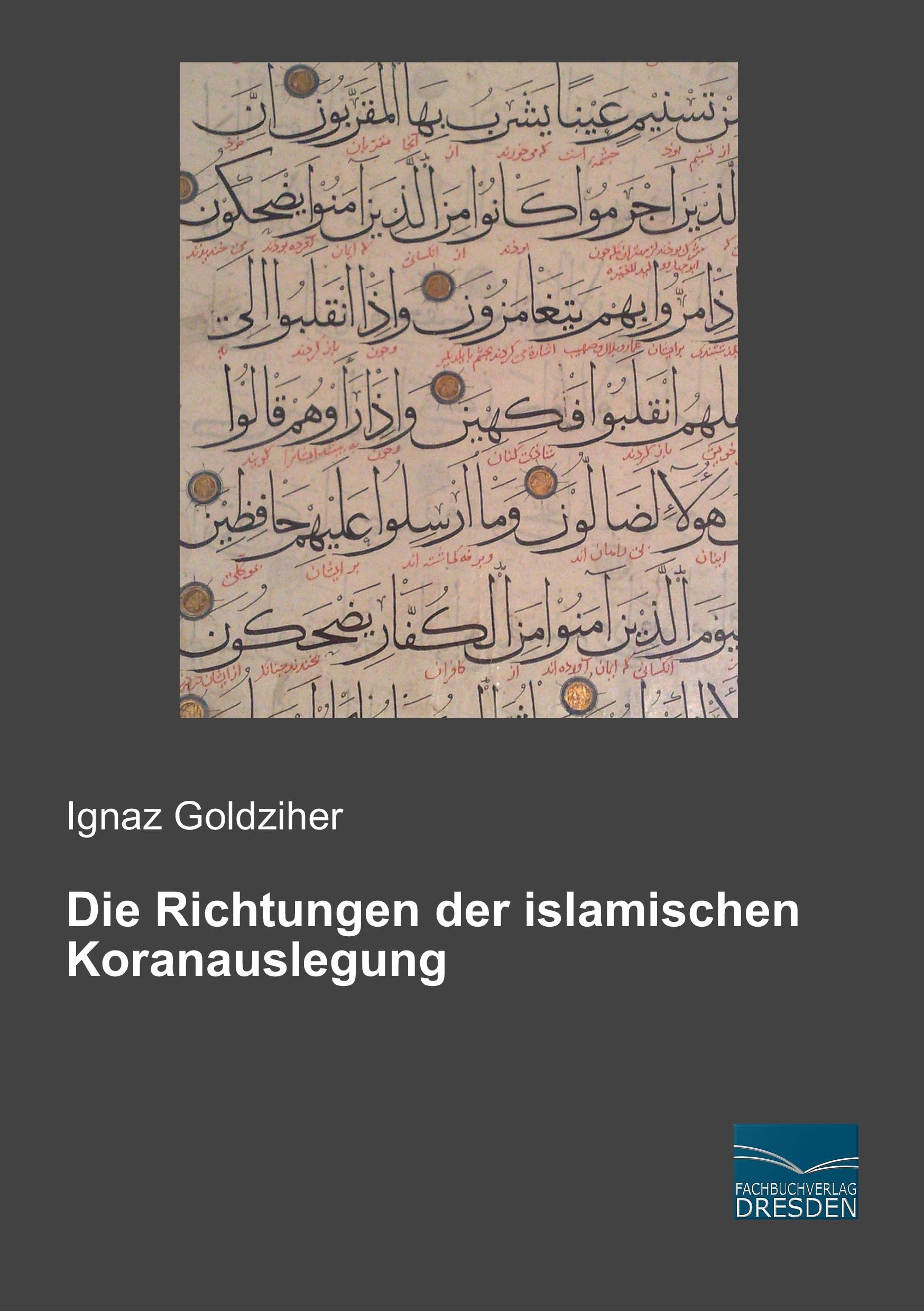 Die Richtungen der islamischen Koranauslegung Religion & Esotericism