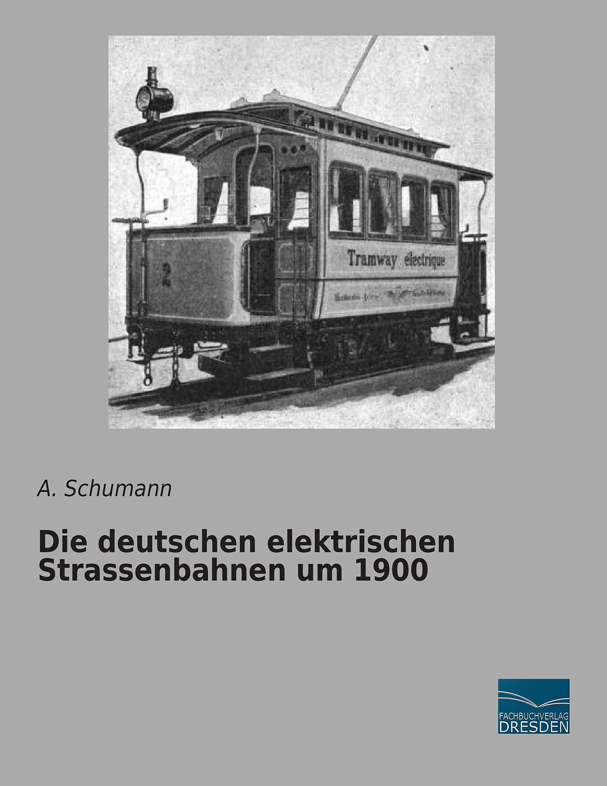Die deutschen elektrischen Strassenbahnen um 1900 Leisure, Home & Garden