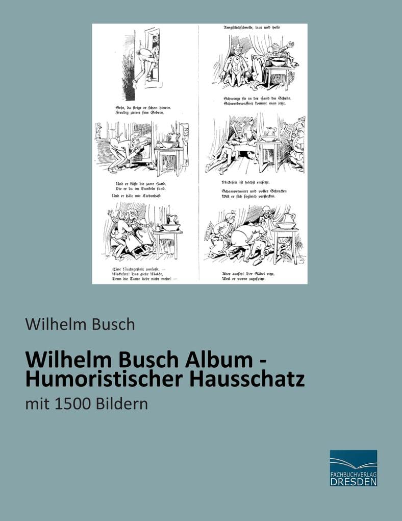 Wilhelm Busch Album - Humoristischer Hausschatz: mit 1500 Bildern Humour & Satire