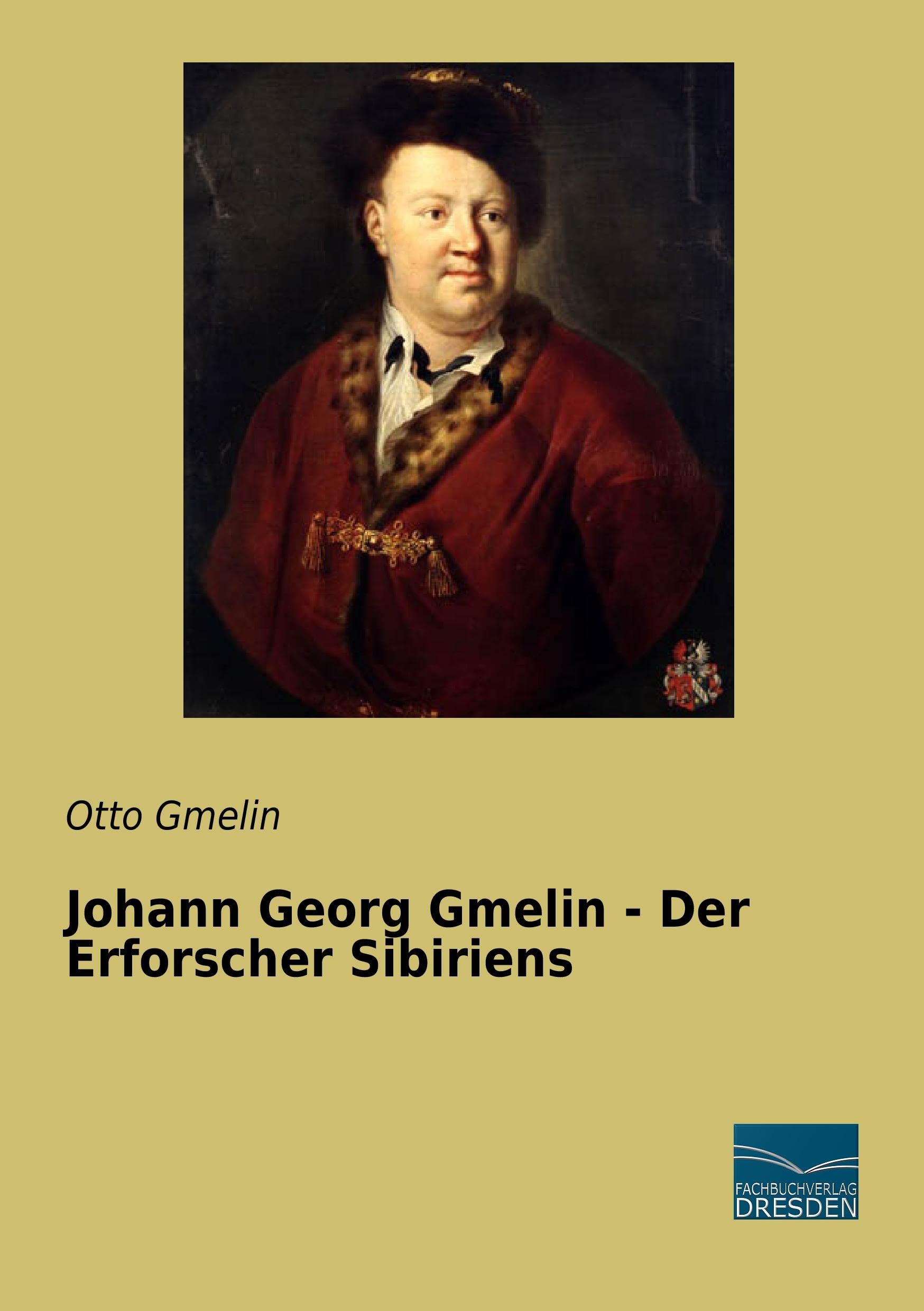 Johann Georg Gmelin - Der Erforscher Sibiriens Memories