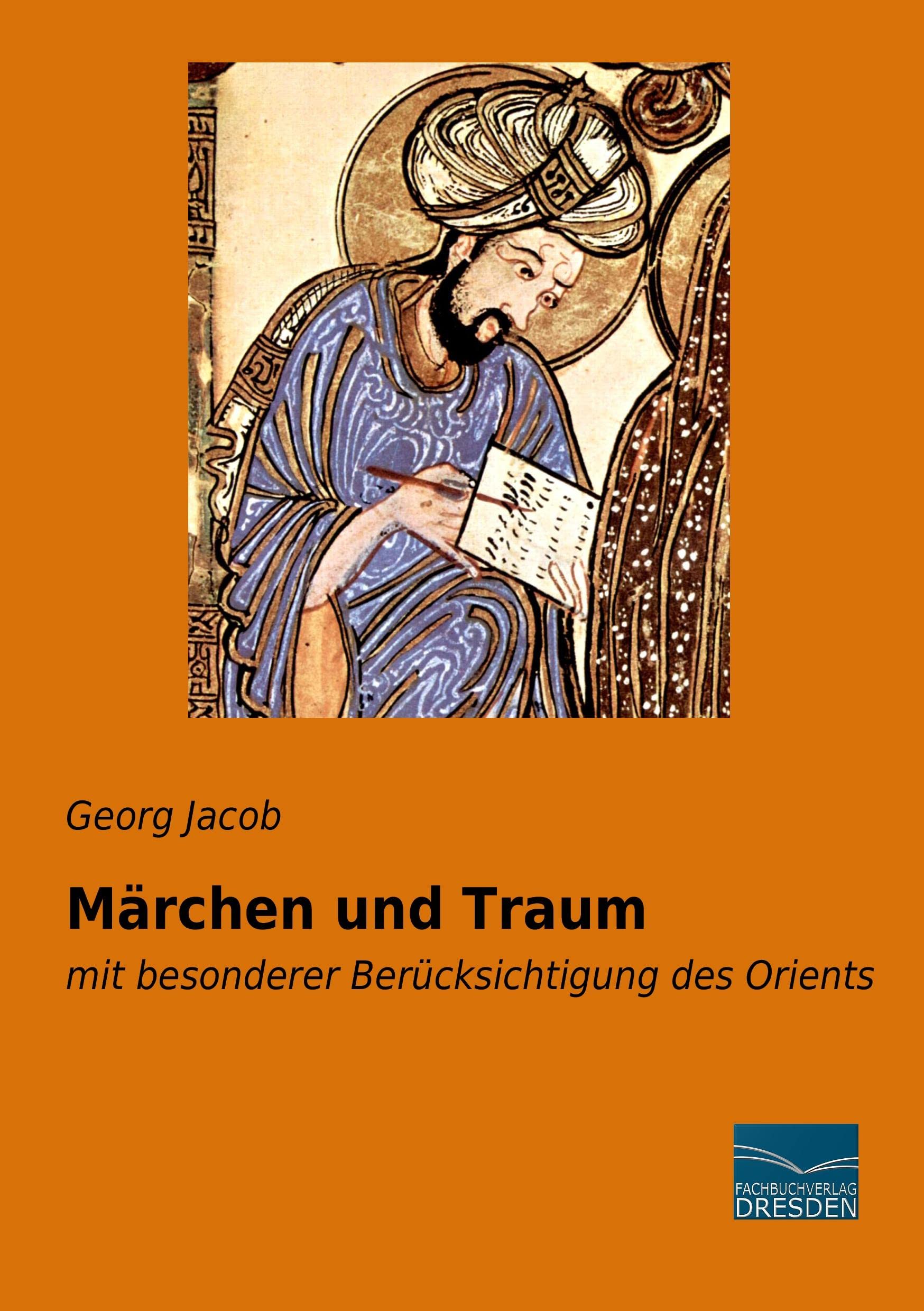 Maerchen und Traum: mit besonderer Beruecksichtigung des Orients: mit besonderer Berücksichtigung des Orients Fairy Tales & Legends