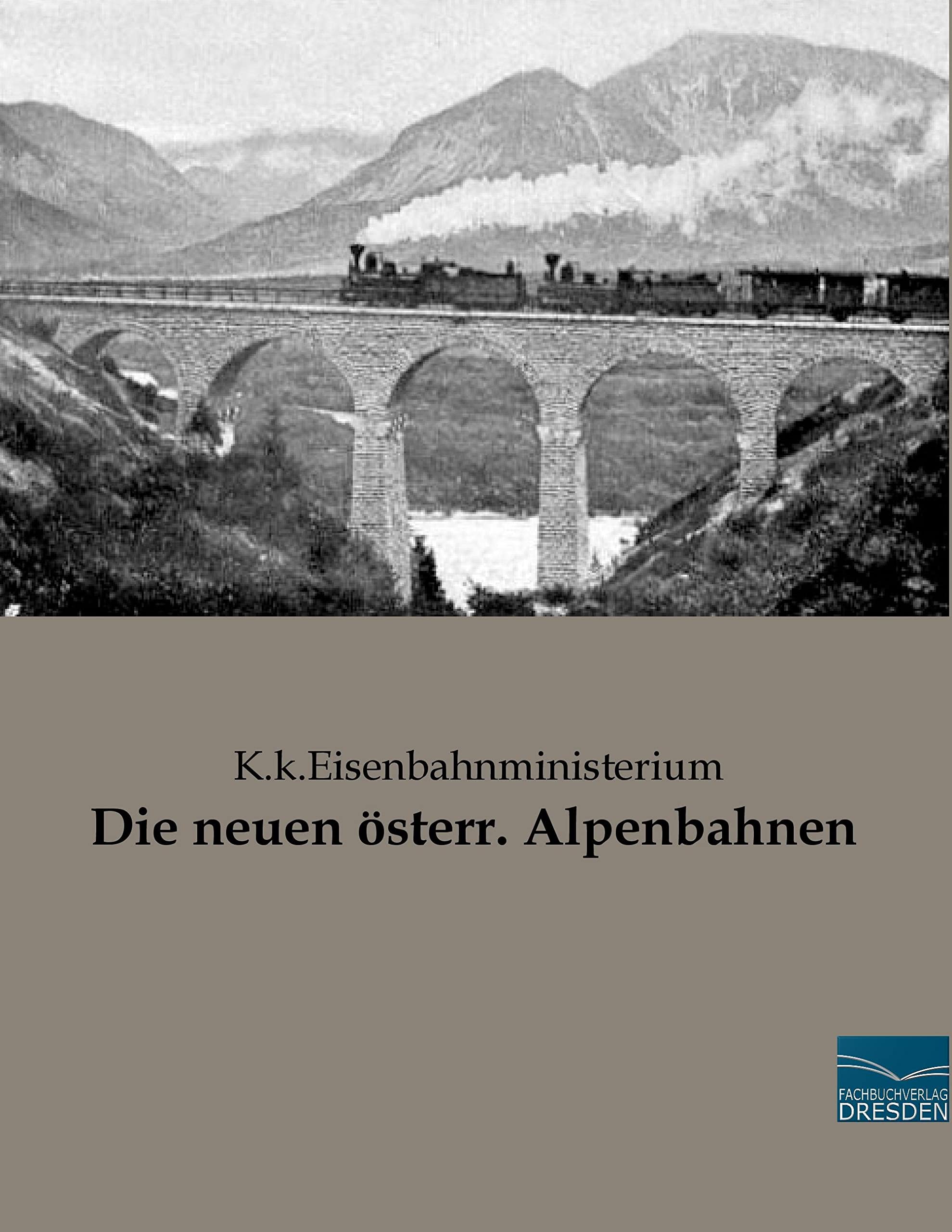 Die neuen oesterr. Alpenbahnen Business & Technology