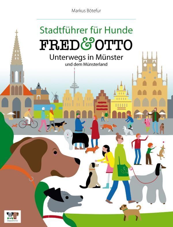 FRED & OTTO unterwegs in Münster und dem Münsterland: Stadtführer für Hunde Leisure, Home & Garden
