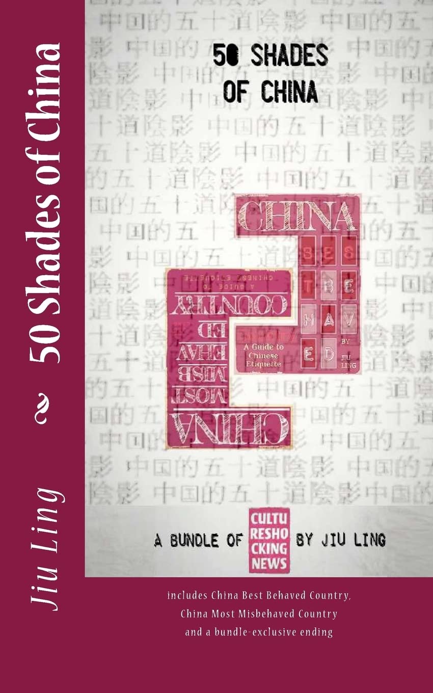 50 Shades of China: A bundle of Cultureshocking News Learning & Reference