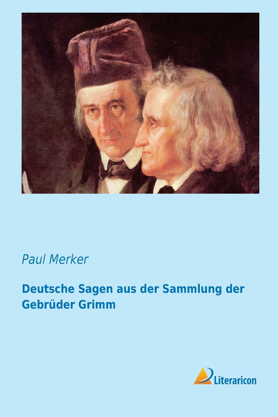 Deutsche Sagen aus der Sammlung der Gebrüder Grimm (German Edition) Fairy Tales & Legends
