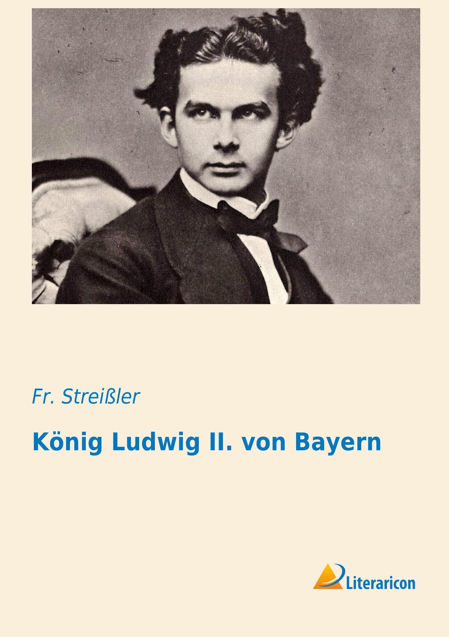König Ludwig II. von Bayern (German Edition) Memories