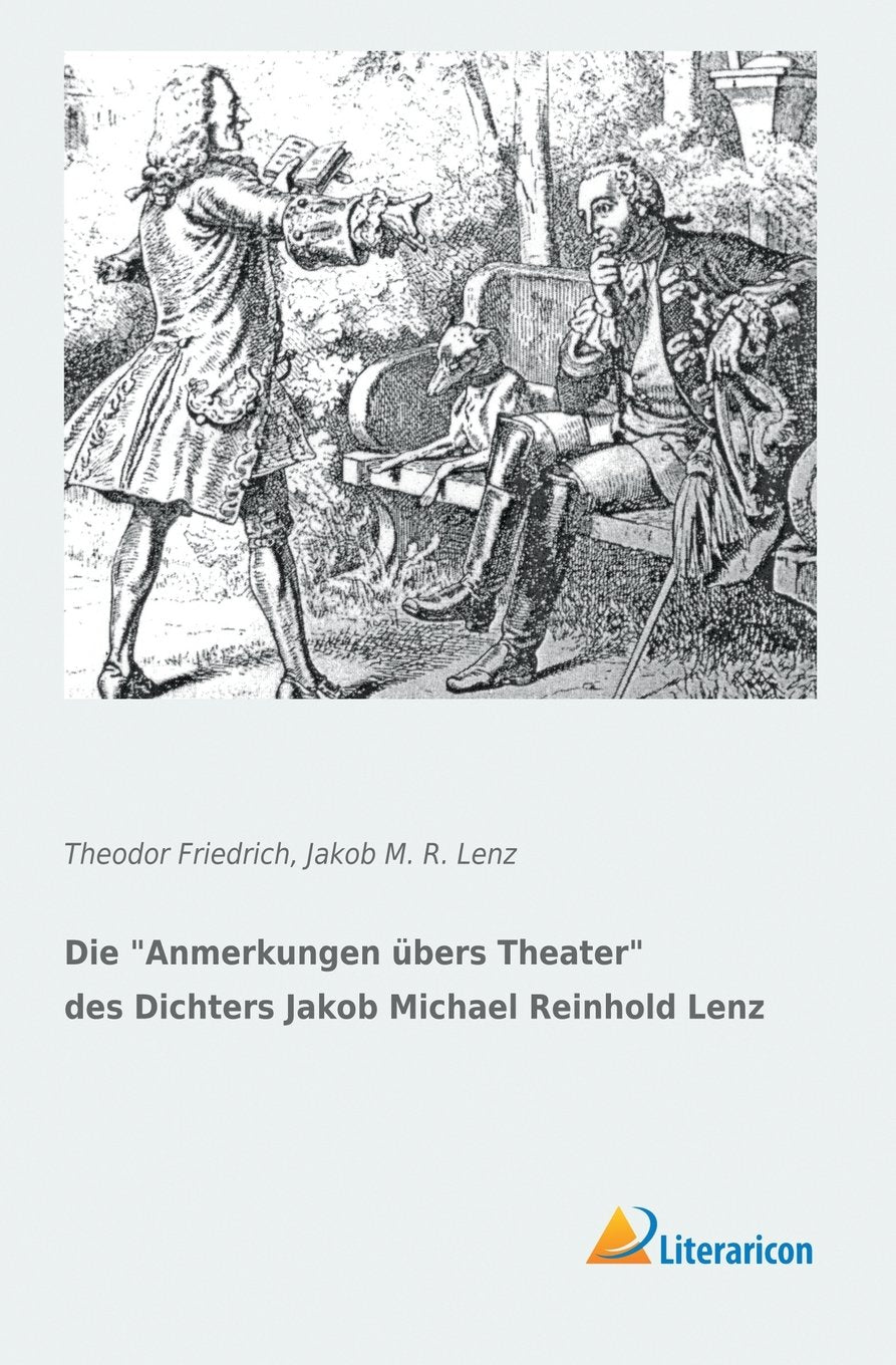 Die "Anmerkungen übers Theater" des Dichters Jakob Michael Reinhold Lenz (German Edition) Politics & History