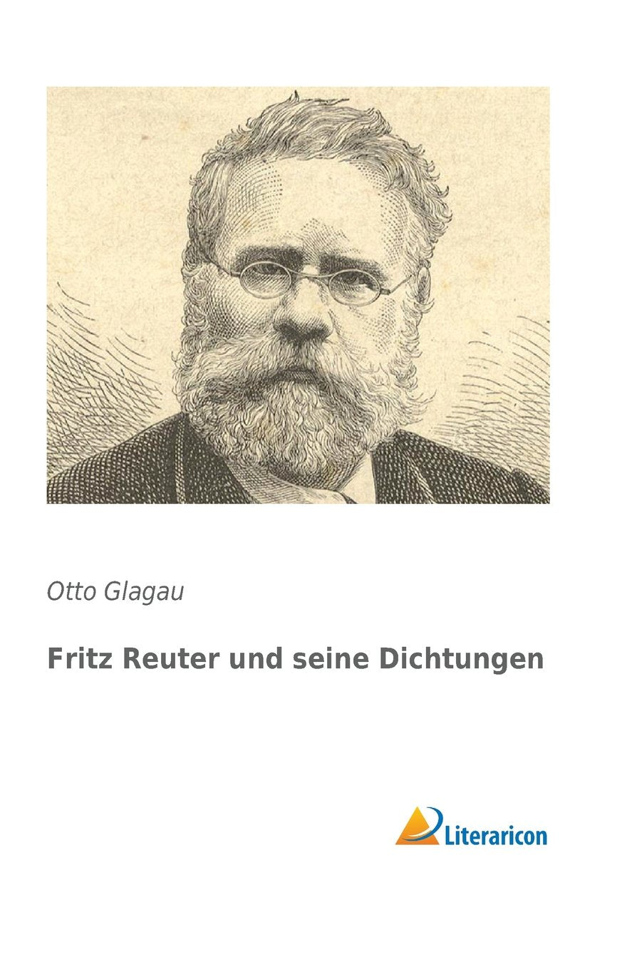 Fritz Reuter und seine Dichtungen (German Edition) Art & Literature