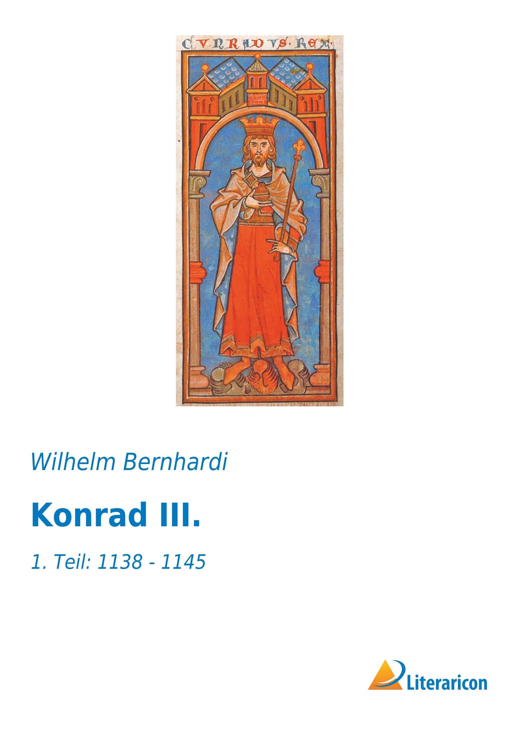 Konrad III.: 1. Teil: 1138 - 1145 Memories