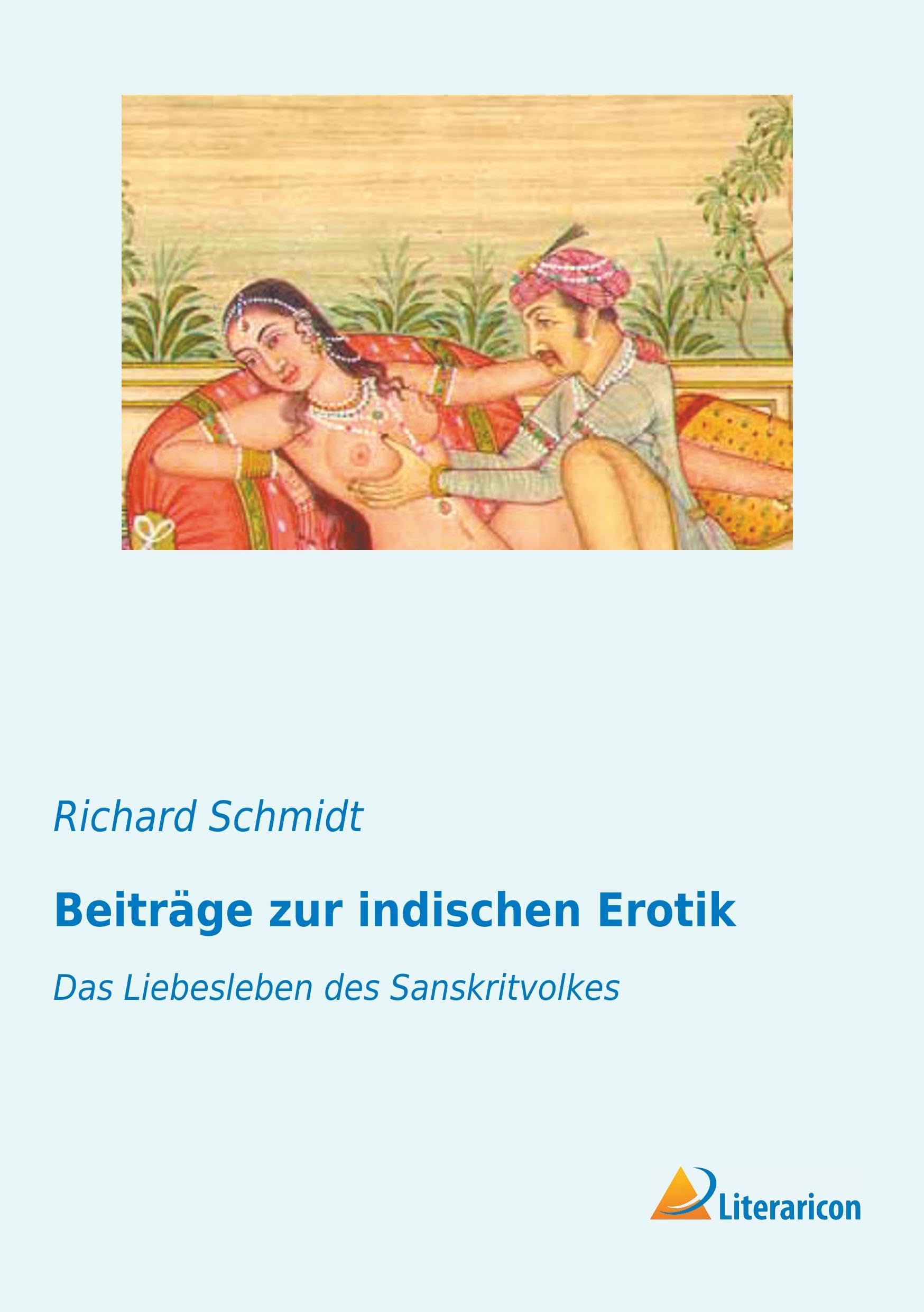 Beiträge zur indischen Erotik: Das Liebesleben des Sanskritvolkes Partnership & Love