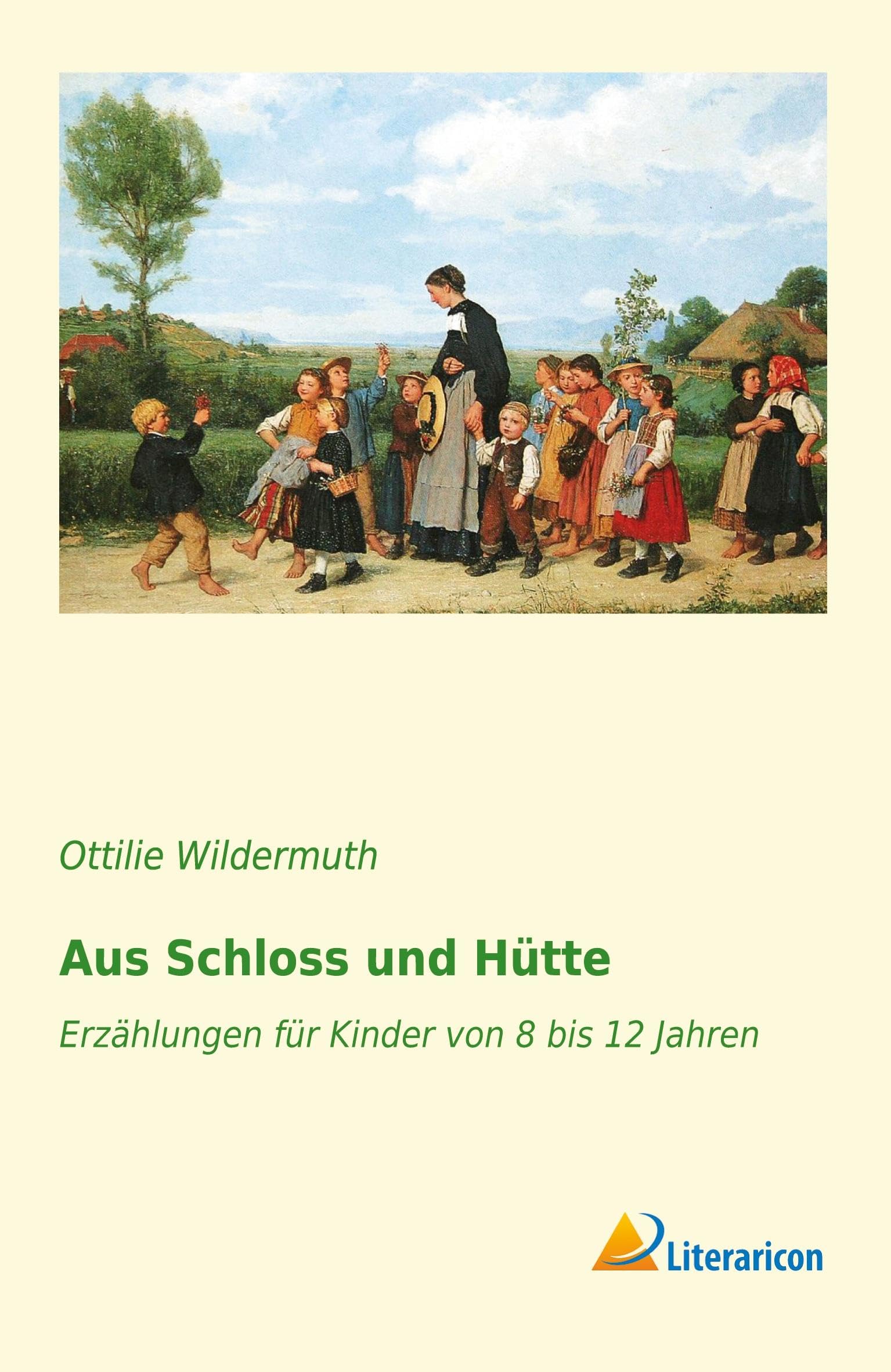 Aus Schloss und Huette: Erzählungen für Kinder von 8 bis 12 Jahren Classics