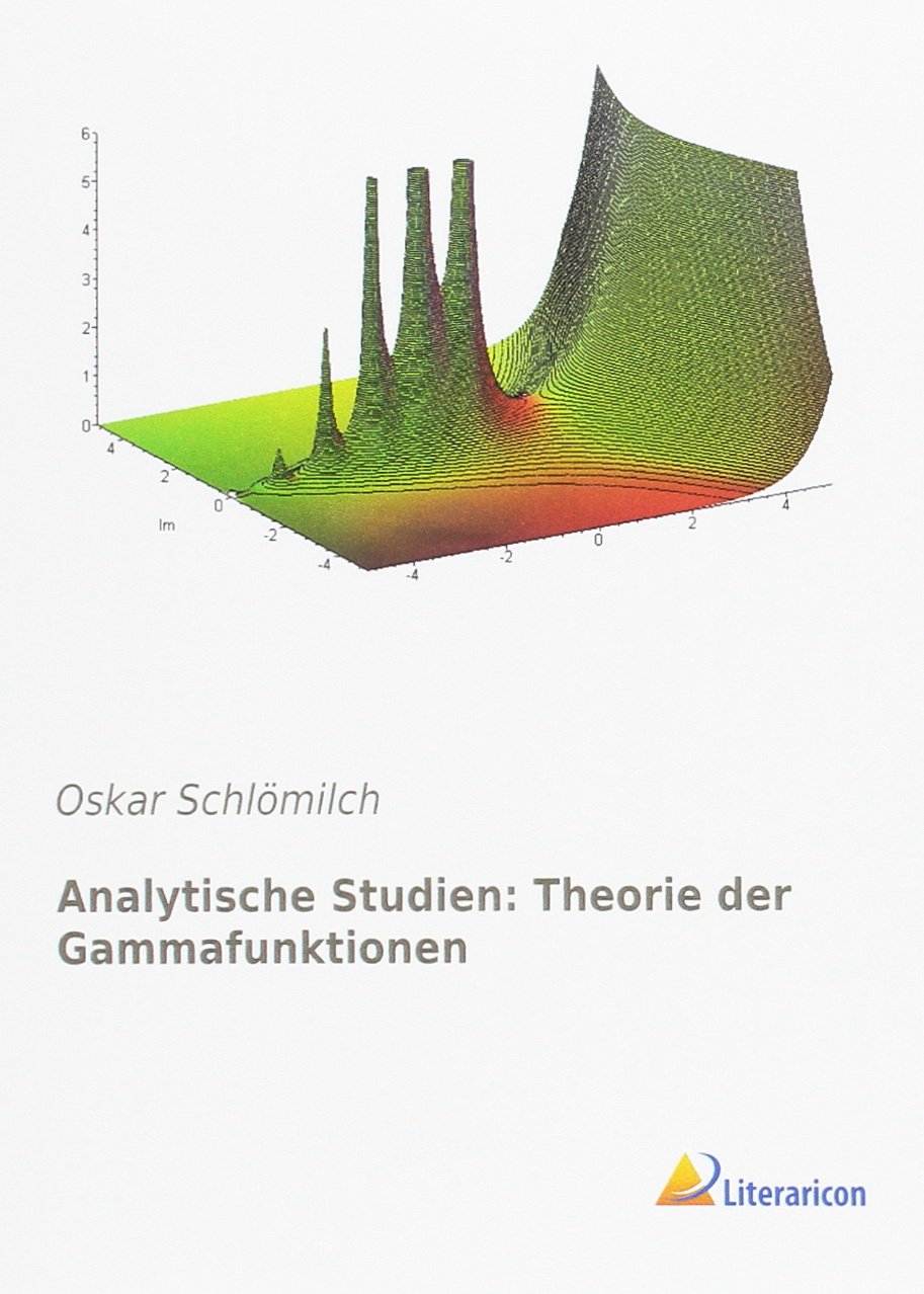 Analytische Studien: Theorie der Gammafunktionen Mathematics