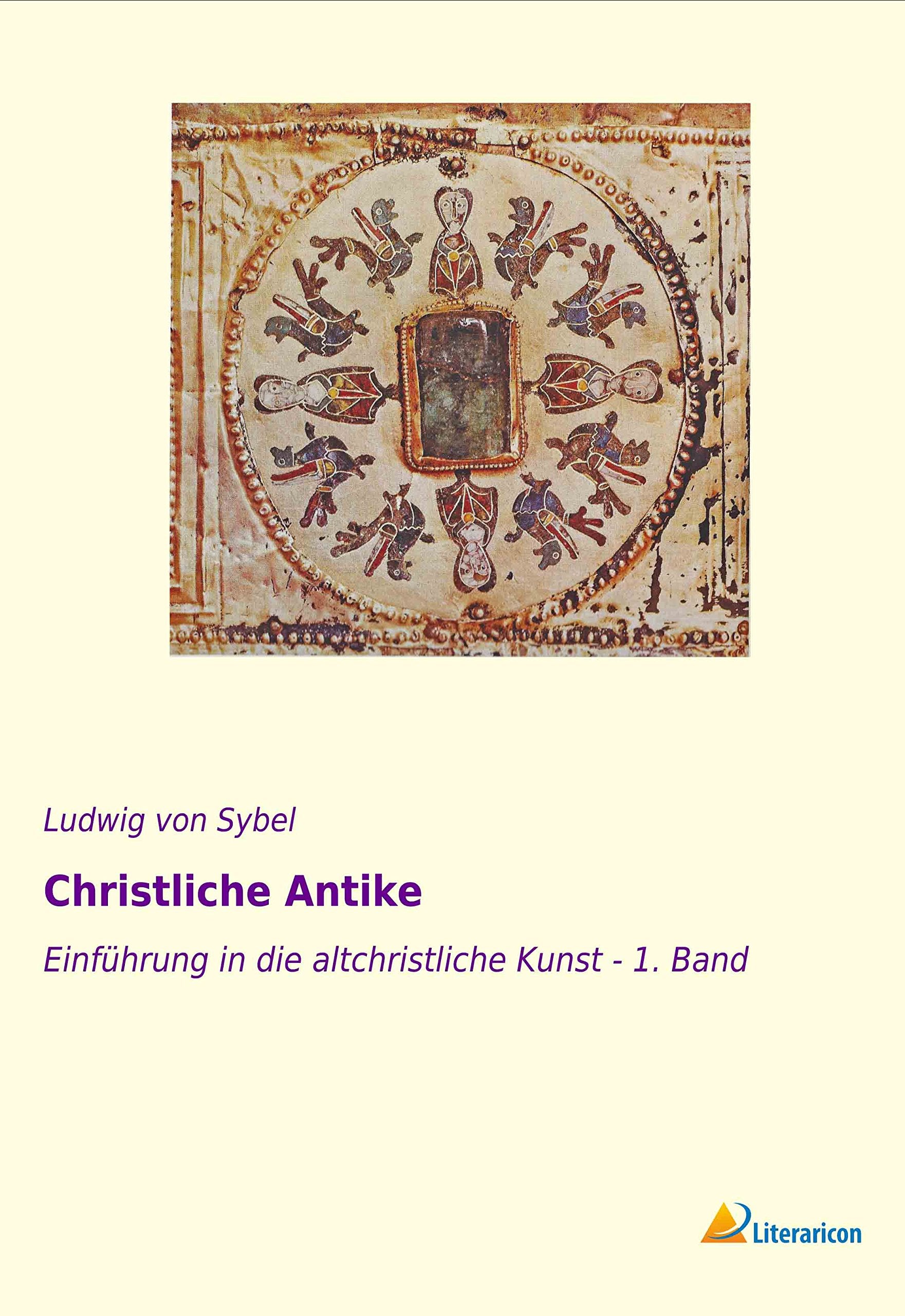 Christliche Antike: Einführung in die altchristliche Kunst - 1. Band Film, Art & Culture