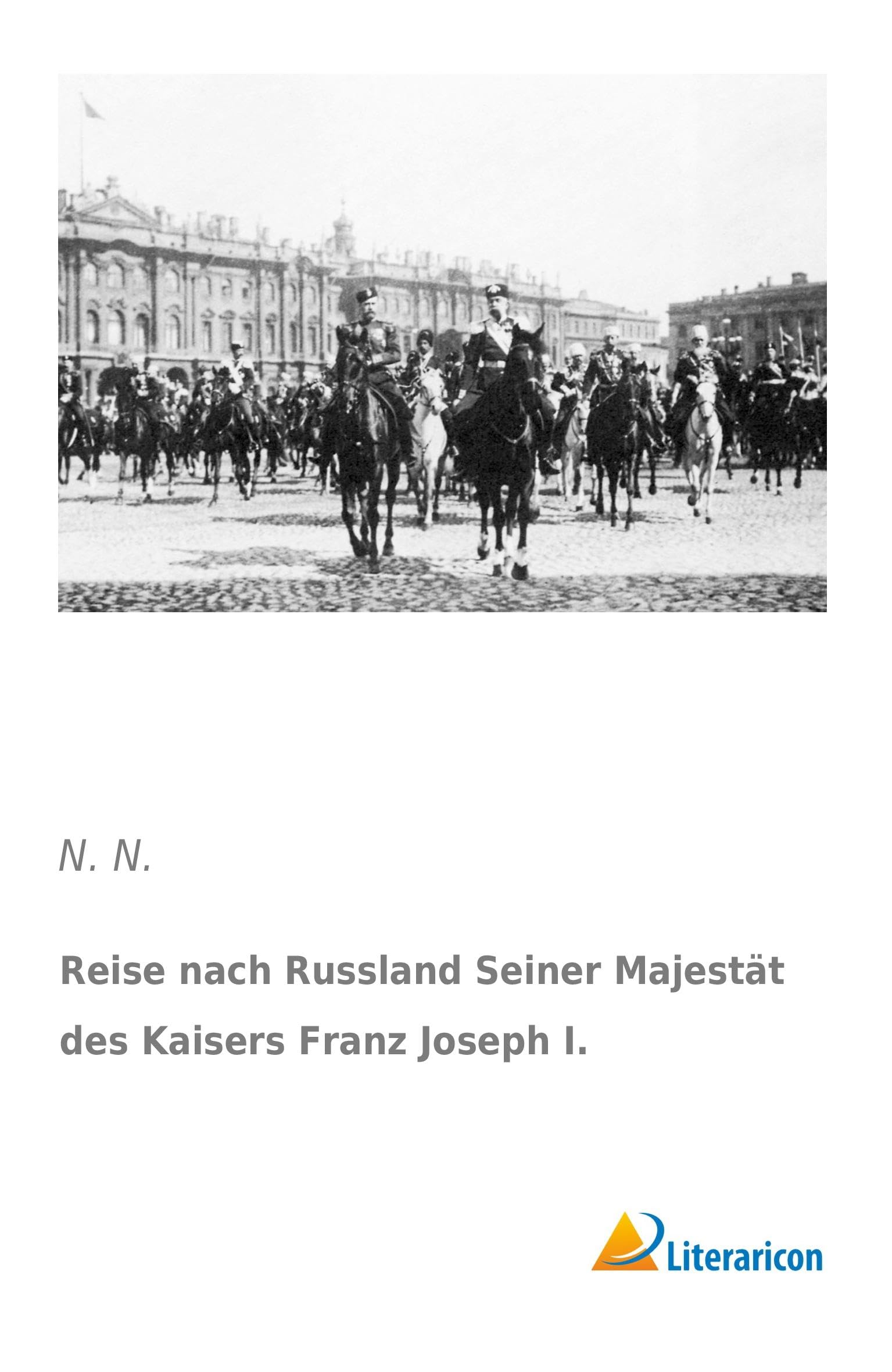 Reise nach Russland Seiner Majestät des Kaisers Franz Joseph I. Leisure, Home & Garden
