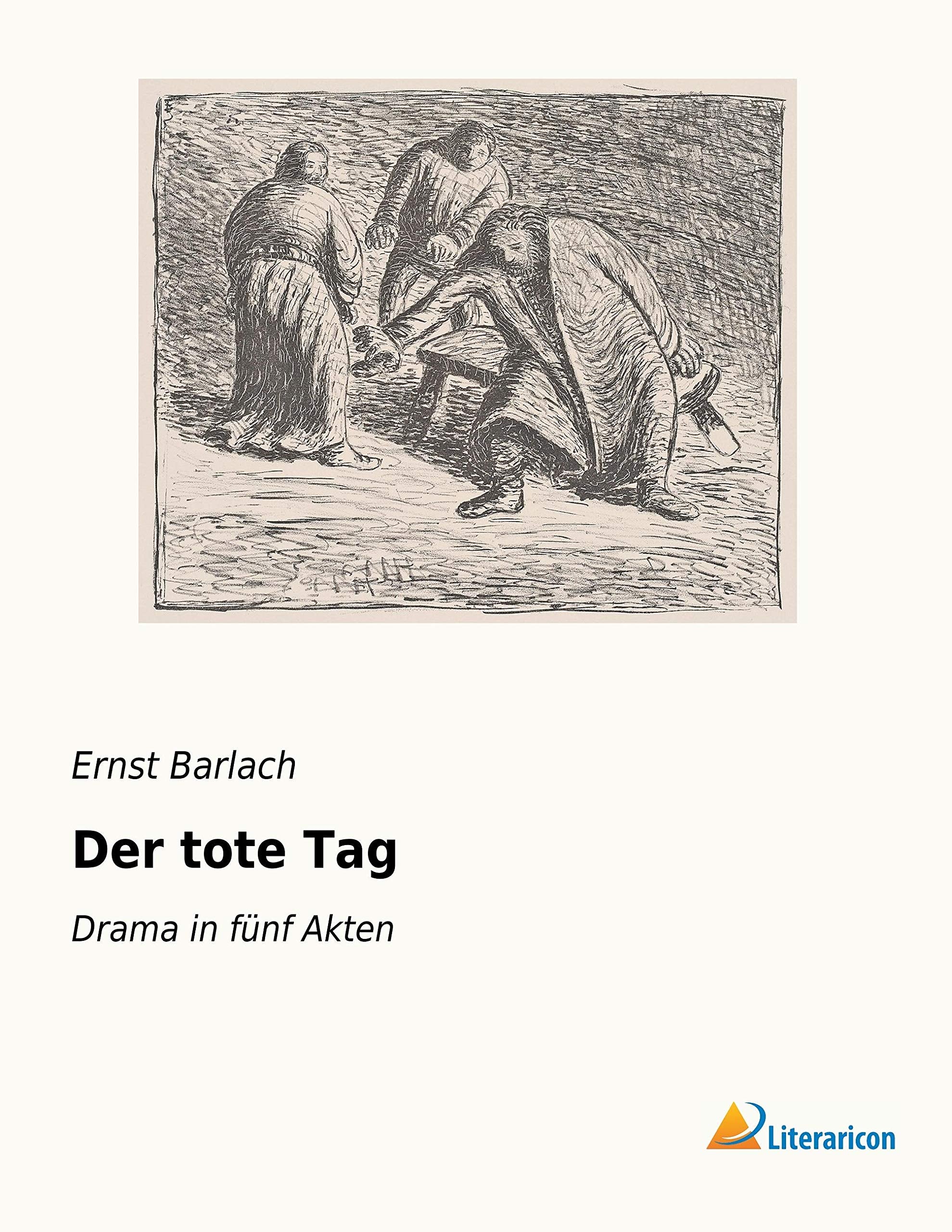 Der tote Tag: Drama in fünf Akten Drama