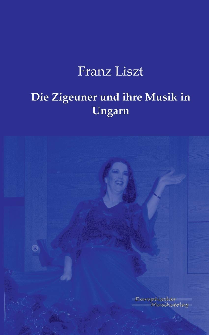 Die Zigeuner und ihre Musik in Ungarn Arts & Music