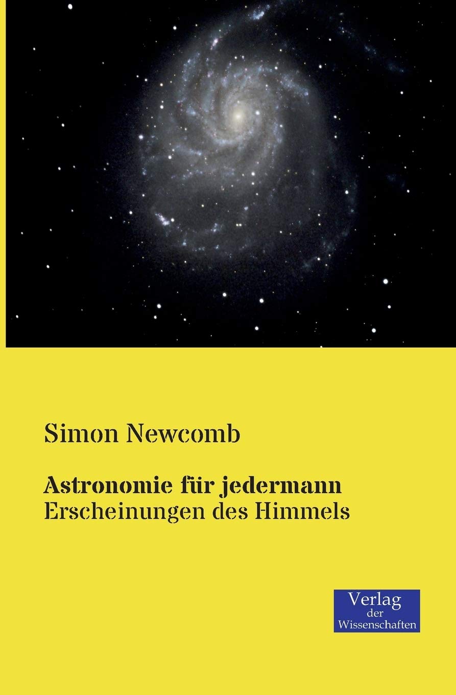 Astronomie für jedermann: Erscheinungen des Himmels Natural Sciences