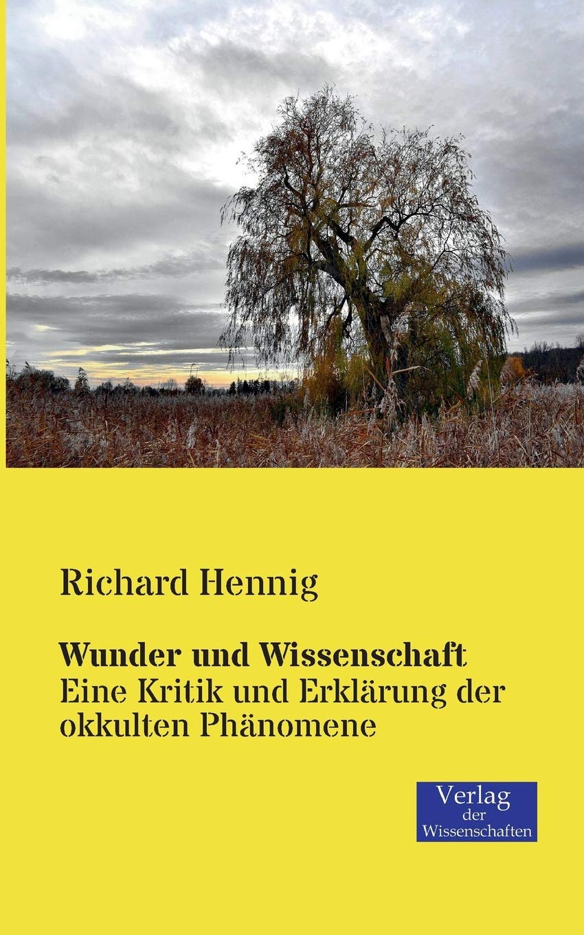 Wunder und Wissenschaft: Eine Kritik und Erklärung der okkulten Phänomene Books