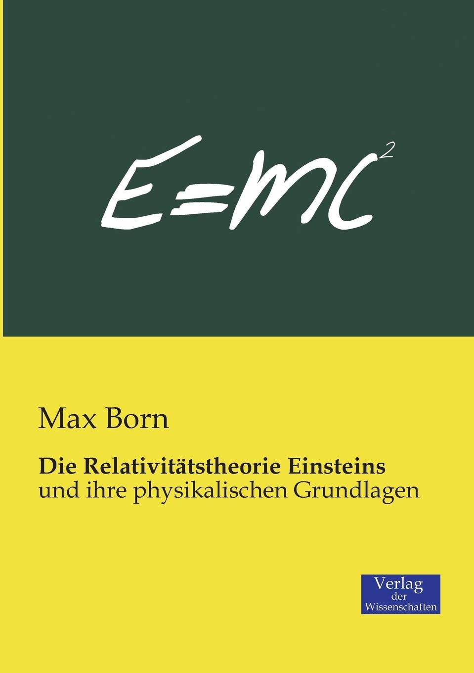 Die Relativitätstheorie Einsteins: und ihre physikalischen Grundlagen Contemporary literature