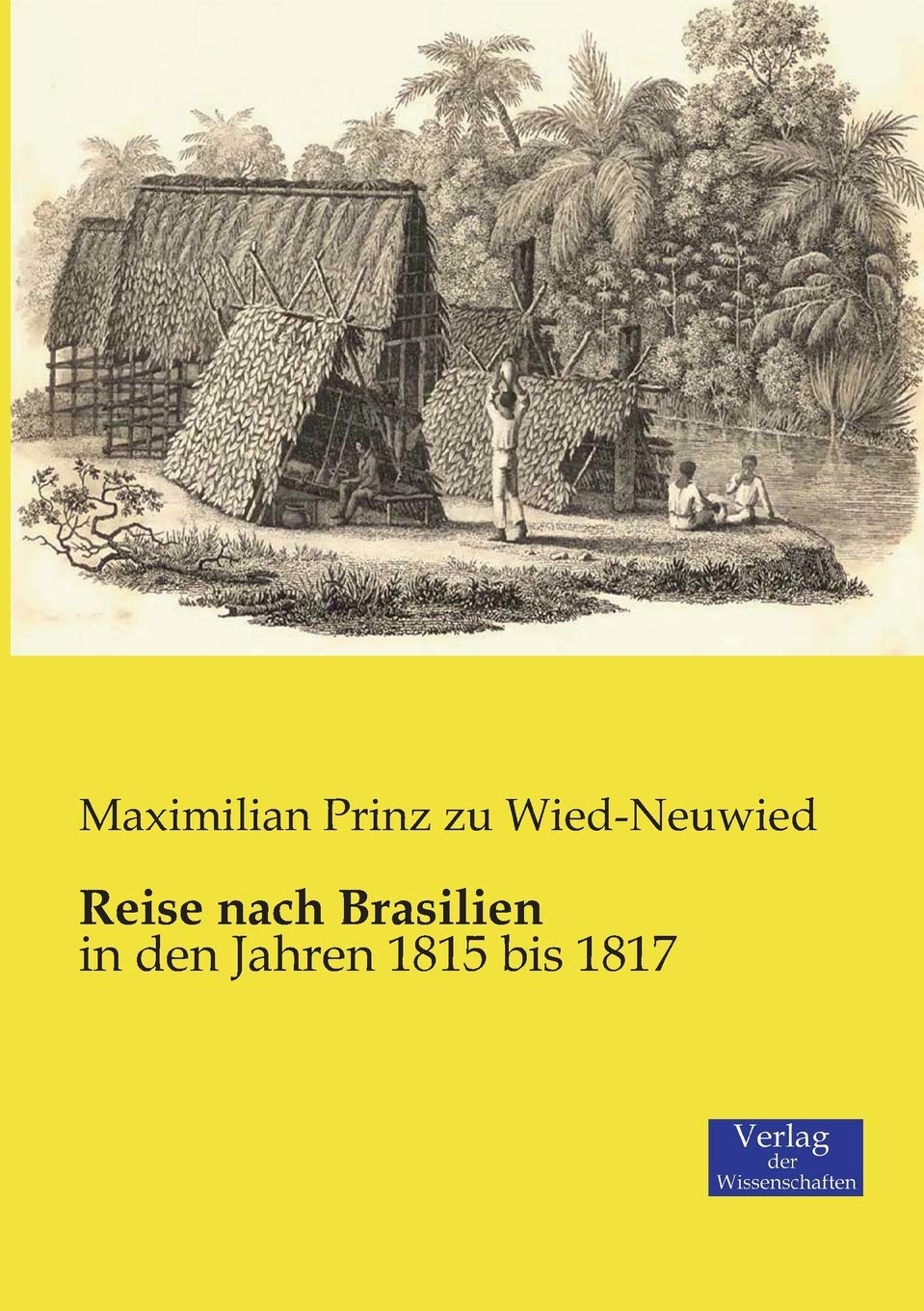 Reise nach Brasilien: in den Jahren 1815 bis 1817 Leisure, Home & Garden