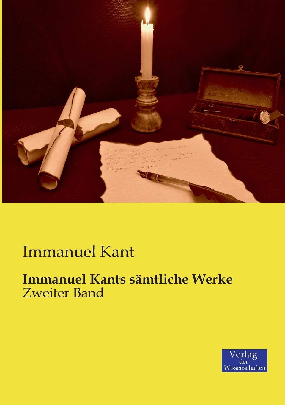 Immanuel Kants sämtliche Werke: Zweiter Band Philosophy